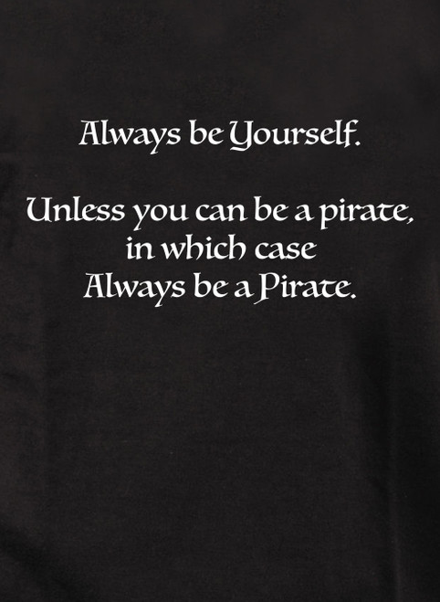 Closeup image for Always be a Pirate T-Shirt