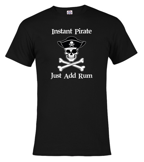 Black Instant Pirate Just Add Rum T-Shirt