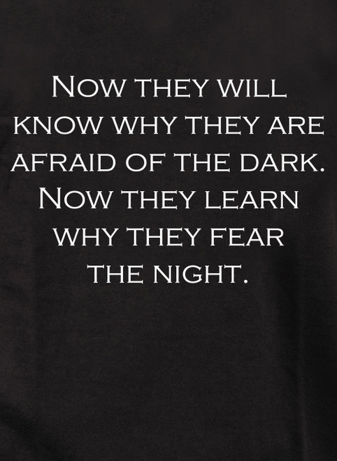 Closeup image for Now they will know why they are afraid of the dark T-Shirt