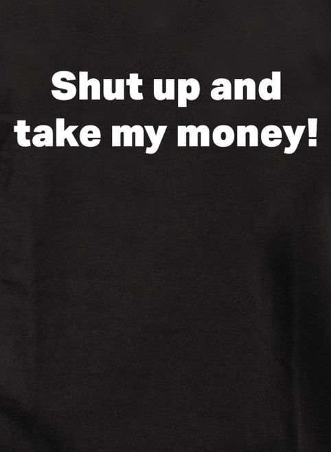 Closeup image for Shut up and take my money! Hoodie