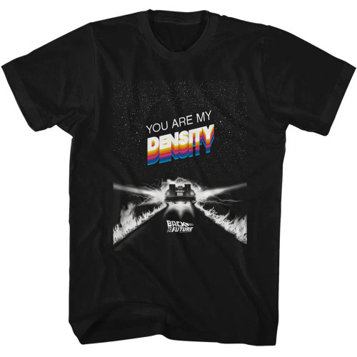 Back to the Future T-Shirt - You Are My Density