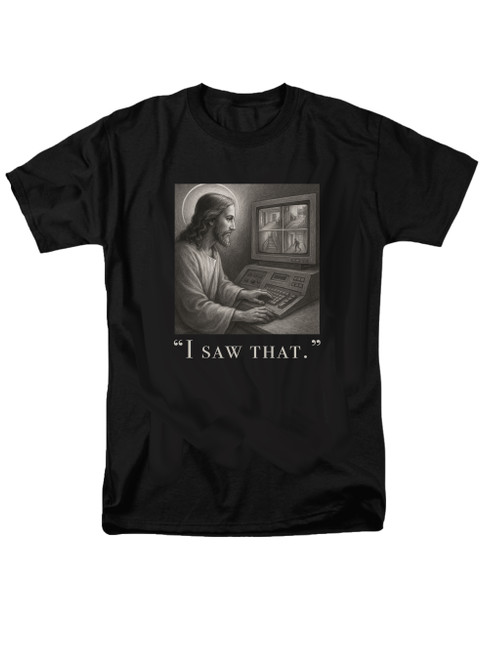 Black I saw that T-Shirt