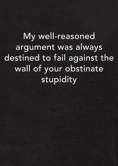 Close up My well-reasoned argument was always destined to fail Hoodie