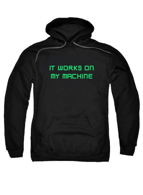 Black It works on my machine Hoodie