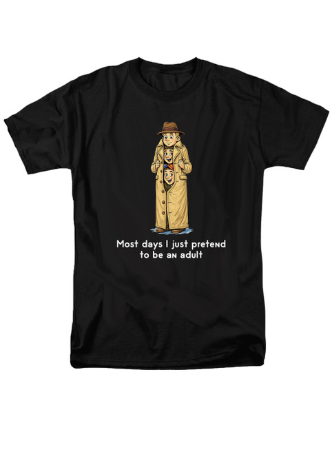 Black Most days I just pretend to be an adult T-Shirt