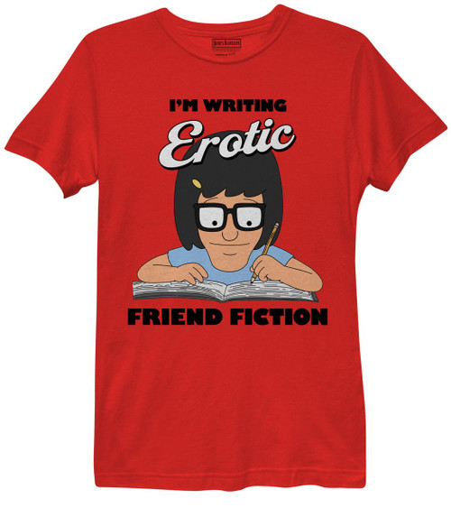 Bob's Burgers Girls T-Shirt - I'm Writing Erotic Friend Fiction
