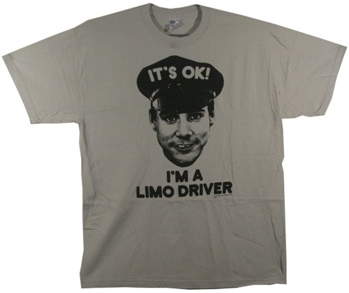 Image Closeup for Dumb & Dumber It's OK I'm a Limo Driver T-Shirt