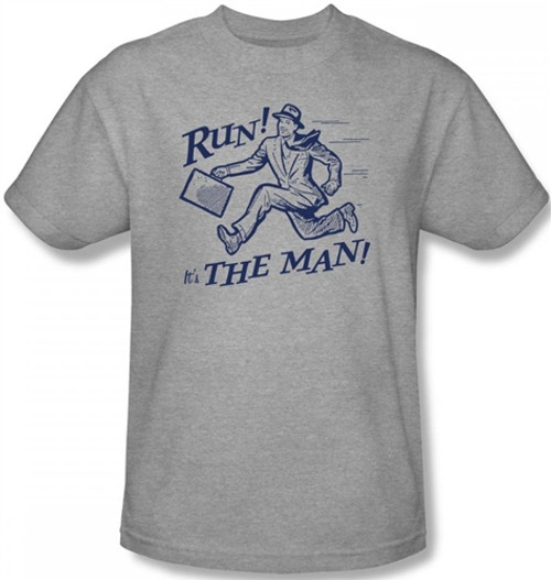 Run! It's the Man! T-Shirt