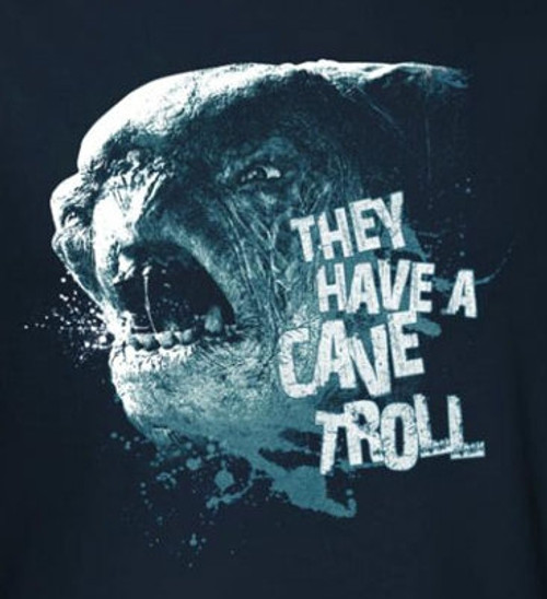 Lord of the Rings They Have a Cave Troll T-Shirt