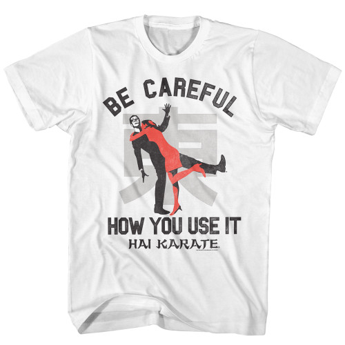 Image for Hai Karate T Shirt - Be Careful How You Use It