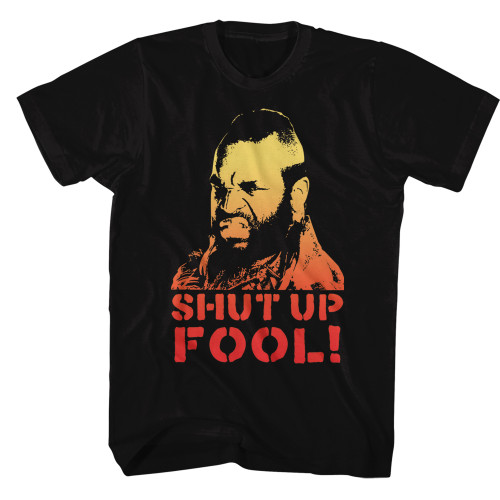 Image for Mr. T T-Shirt - Shut Up Fool!