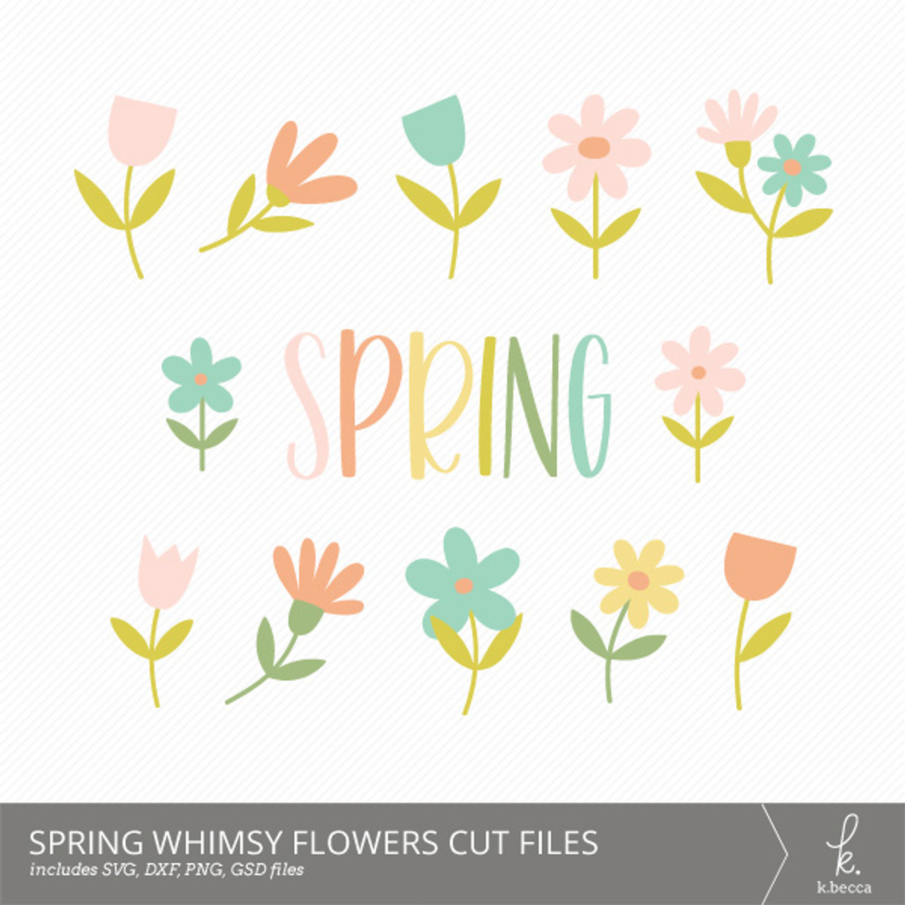 Download Spring Whimsy Flowers Cut Files K Becca