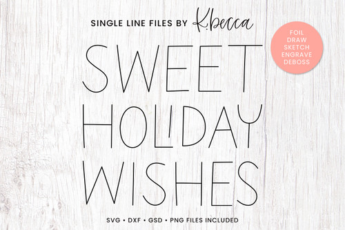 Sweet Holiday Wishes Single Line Files #KBecca #SVG #Cricut #Silhouette #Brotherscanandcut #FoilQuill #Cardmaking #Scrapbooking #Handwritten #Handlettered #Phrase #Script #Sweet #Holiday #Wishes #Christmas Sweet Holiday Wishes Single Line Files #KBecca #SVG #Cricut #Silhouette #Brotherscanandcut #FoilQuill #Cardmaking #Scrapbooking #Handwritten #Handlettered #Phrase #Script #Sweet #Holiday #Wishes #Christmas