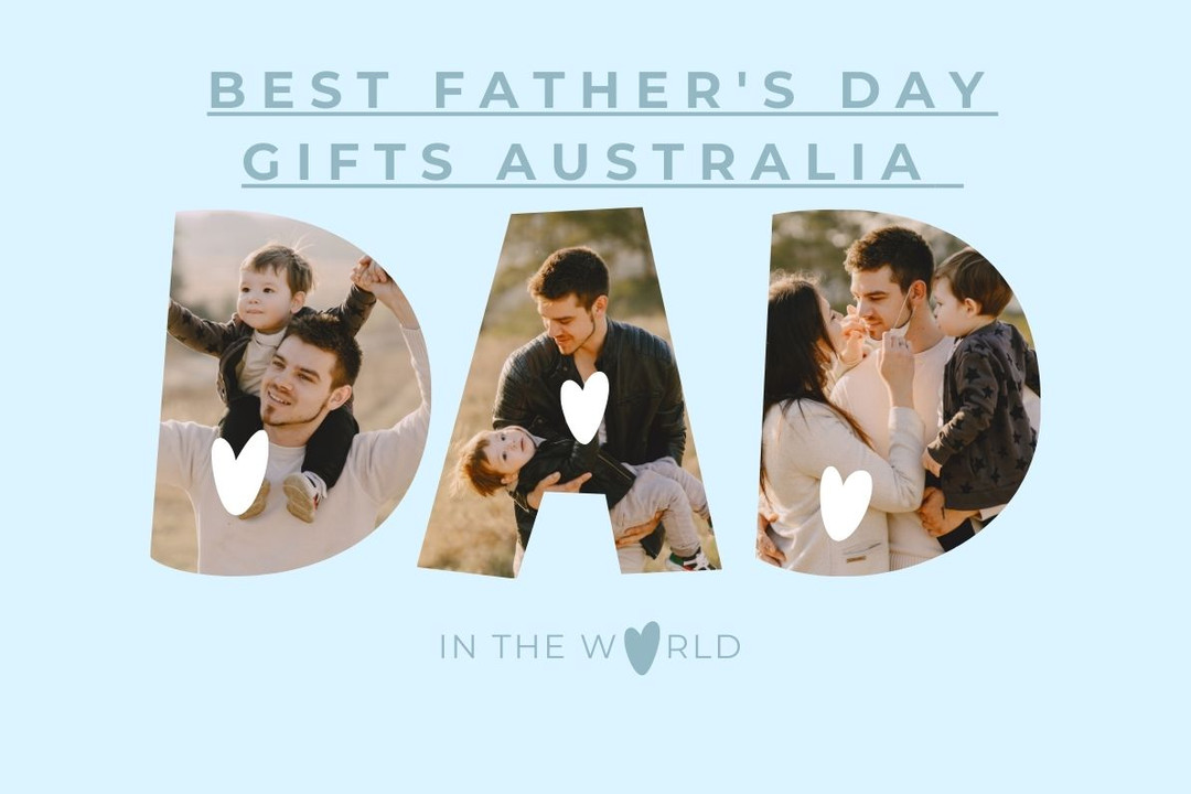 Best Father's Day Gifts Australia That Aussie Dads Will Love Best Father's Day Gifts Australia That Aussie Dads Will Love