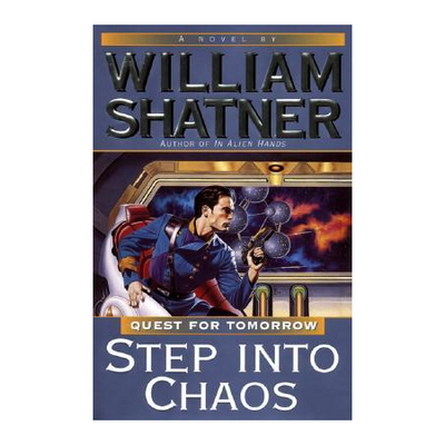 Shatner Archives: Step into Chaos Quest for Tomorrow Hardcover First Edition