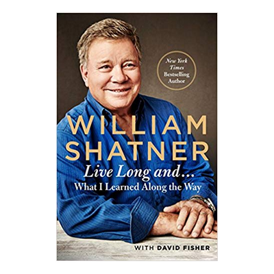 Live Long And ... by William Shatner Hardbound Book