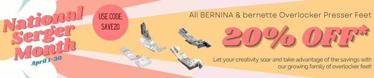 20% off bernina/bernette serger feet