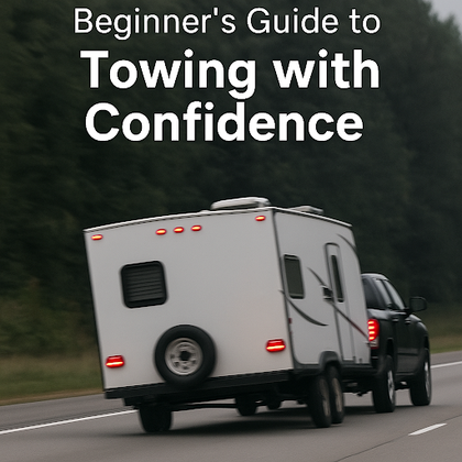 Beginner’s Guide to Towing with Confidence