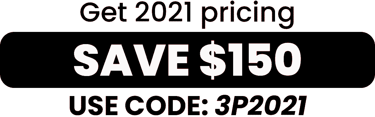 Get 2021 pricing and save $150 with code: 3P2021