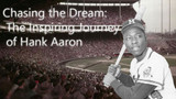 Chasing the Dream: The Inspiring Journey of Hank Aaron