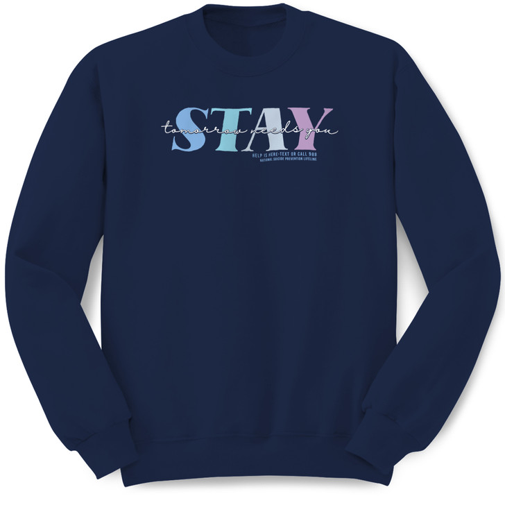 Stay Tomorrow Needs You Pullover Crew Neck Sweatshirt (Navy)