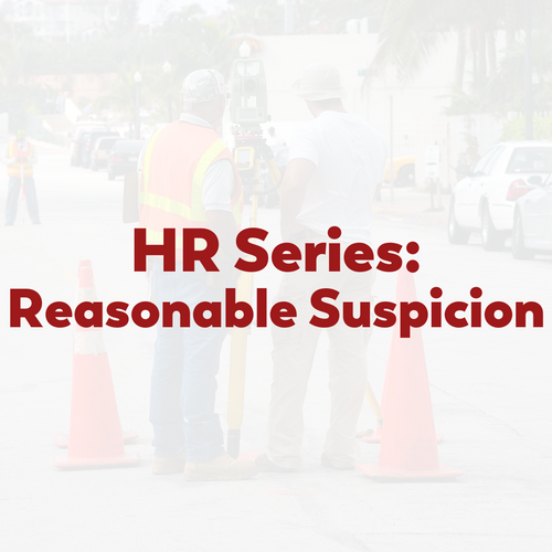The HR Series: Reasonable Suspicion