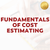 Fundamentals of Cost Estimating