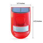 LED Solar Wall Mount Sound and Light Alarm, IP65 Rated, 110db Alarm, 4 Modes

Our LED solar alarm has a sensitive motion sensor that will detect any movement within 16 to 30 feet, activating the sound siren and strobe light. Built in lithium battery can be recharged by solar energy to be recycled for long life. Charging time is 6 to 8 hours, The sensing distance is 16 to 30 feet. Sensing angle is 110 degrees. 110db alarm. 4 switch mode options. 24 hours sound and light alarm mode. 24 hour flash silent alarm mode. Night sound and light alarm mode. Night flash silent alarm mode.

Easy installation which requires no wiring. Product has a high IP65 waterproof rating to ensure trouble free outdoor operation in all weather conditions. Constructed of ABS plastic. Solar panel is 5V 80mAh poly silicon, Battery is 3.7V 400mAh Polymer

LED Solar alarms are suitable for hotels, residential homes, farms, villas, markets, construction sites, apartments and any other area which would require a security alarm. A great product to protect against theft and animal activity.  A very effective repellent for cats, dogs, mice, foxes, raccoons, skunks, badgers, rodents, coyotes and more.

Product Technical Data:
SKU: GS-SAL-WM-1141
Ref: 1141
Brand: LSS
Wattage: 1.48 Watts
Volts: 3.7 Volts
Weight:   10 Ounces
Width: 2.75 Inches
Height: 5 Inches
Depth: 3 Inches
Light Source: LED
LED Type: 6 Red LED's
IP: 65
Beam Angle: 110 Degrees
Life Time: 50,000 Hours
Warranty: 2 Years
Body Color: Red