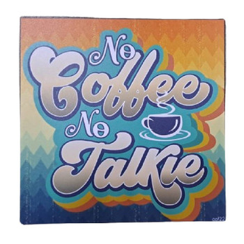 Wall Art - No Coffee No Talkie