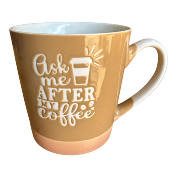 Ask Me After My Coffee Mocha Ceramic Mug
