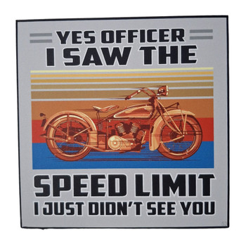 Wall Décor - Yes Officer I Saw The Speed Limit