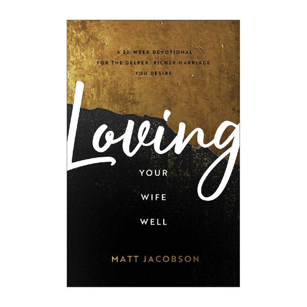 Matt Jacobson: Loving your Wife Well: 52 week Devotional / Paperback