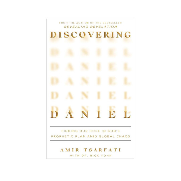 Discovering Daniel by Amir Tsarfati / Rick Yohn