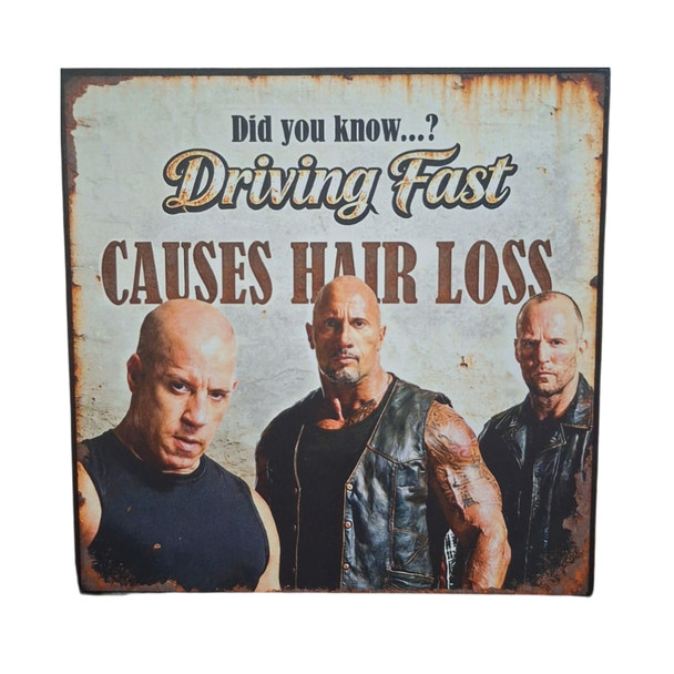 Wall Decor - Driving Fast Causes Hair Loss