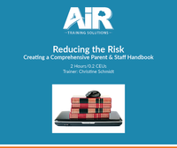 Reducing the Risk: Creating a Comprehensive Parent & Staff Handbook
