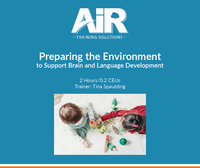 Preparing the Environment to Support Brain and Language Development