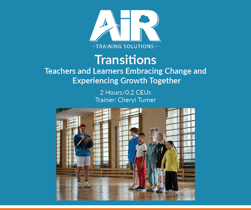 Transitions: Teachers and Learners Embracing Change and Experiencing Growth Together