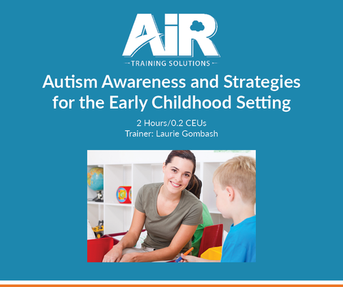 Autism Awareness and Strategies for the Early Childhood Setting