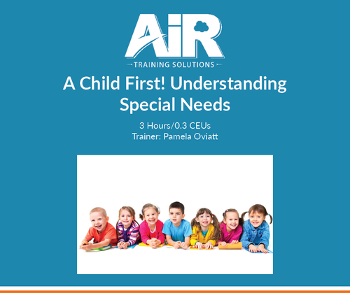 A Child First! Understanding Special Needs