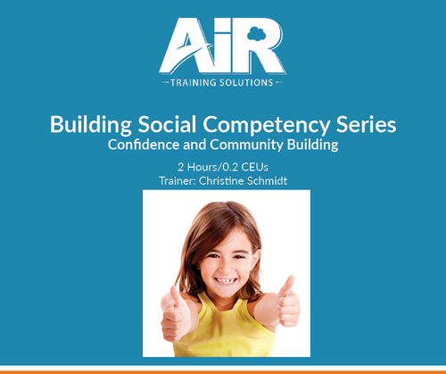 Building Social Competency Series – Confidence and Community Building