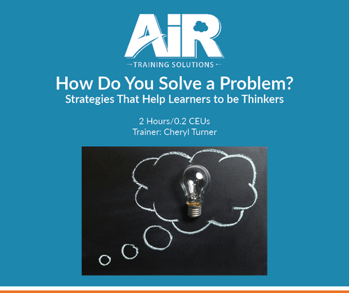 How Do You Solve a Problem? Strategies That Help Learners to be Thinkers