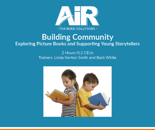 Building Community: Exploring Picture Books and Supporting Young Storytellers