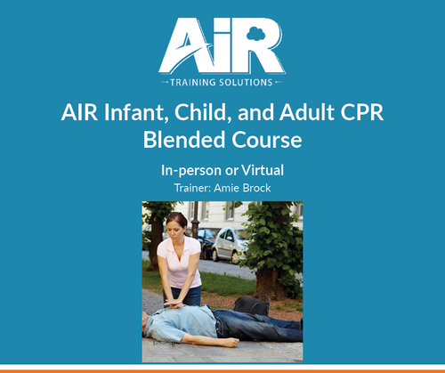 AIR Infant, Child, and Adult CPR Blended (In-person or Virtual)