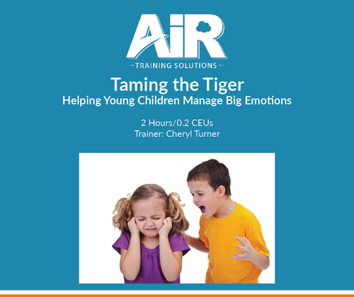 Taming The Tiger: Helping Young Children Manage Big Emotions