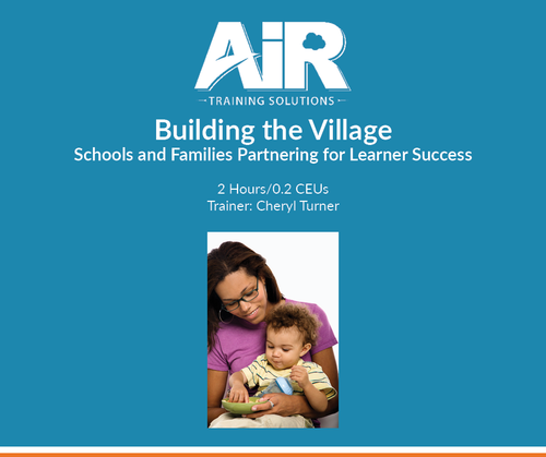 Building The Village: Schools and Families Partnering for Learner Success