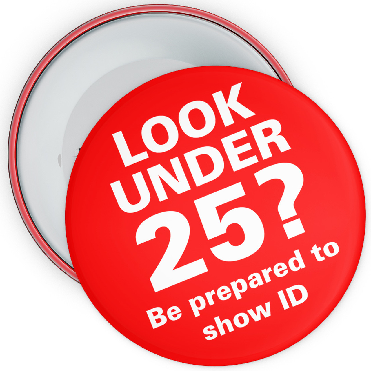 Red Challenge 25 Badge - Look Under 25? - The Badge Centre ®