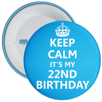 Keep Calm It's My 22nd Birthday Badge (Blue) Keep Calm It's My 22nd Birthday Badge (Blue)