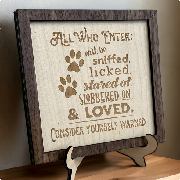 All Who Enter Will Be Sniffed - Dog Warning Sign - Home Sign