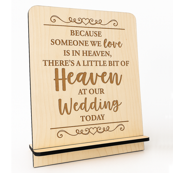 Because Someone We Love Is In Heaven, There's A Little Bit Of Heaven At Our Wedding Sign - Weddings - Maple