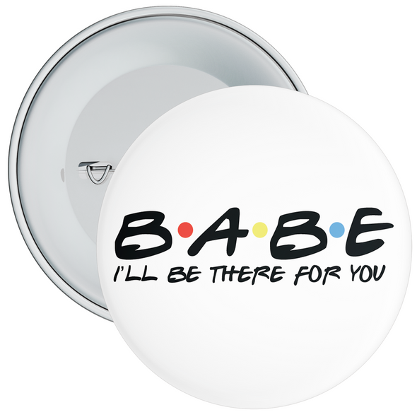 B.A.B.E I’ll Be There for You Hen Night Badge